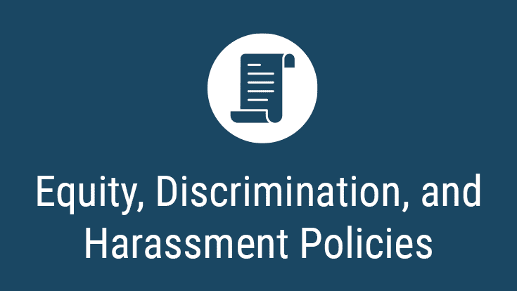 Equity, Discrimination, and Harassment
